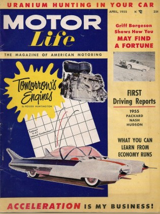 MOTOR LIFE 1955 APR - ECONOMY RUNS, '55 PACKARD, NASH, HUDSON, ACCELERATION*